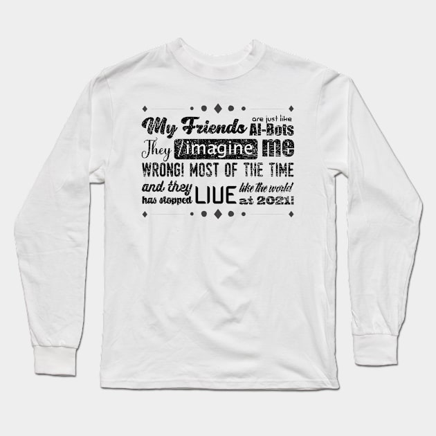 My Friends Are AI-Bots Long Sleeve T-Shirt by Asarteon